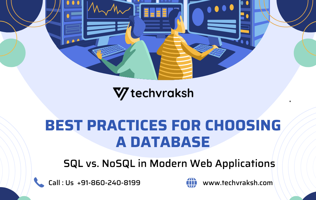 Best Practices for Choosing a Database: SQL vs. NoSQL in Modern Web Applications