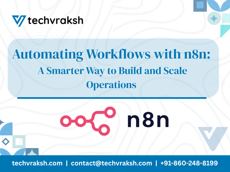 Automating Workflows with n8n: A Smarter Way to Build and Scale Operations