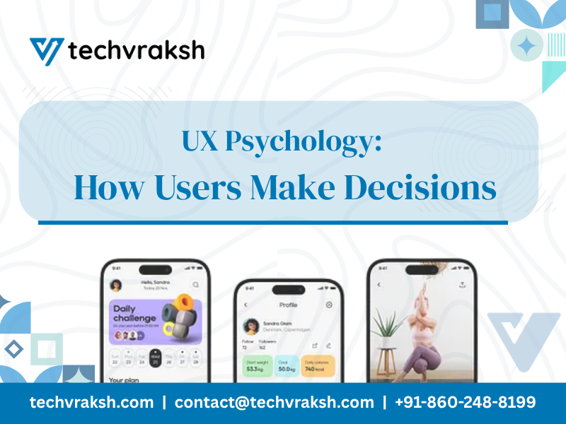UX Psychology: How Users Make Decisions
