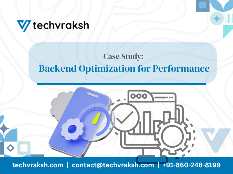 Case Study: Backend Optimization for Performance