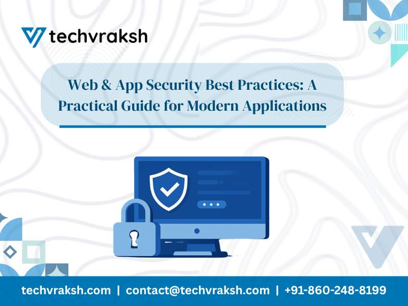 Web & App Security Best Practices: A Practical Guide for Modern Applications