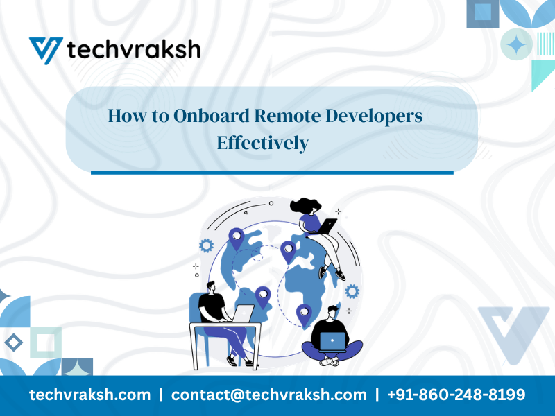 How to Onboard Remote Developers Effectively